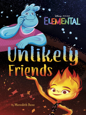 cover image of Disney/Pixar Elemental Unlikely Friends